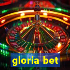 gloria bet